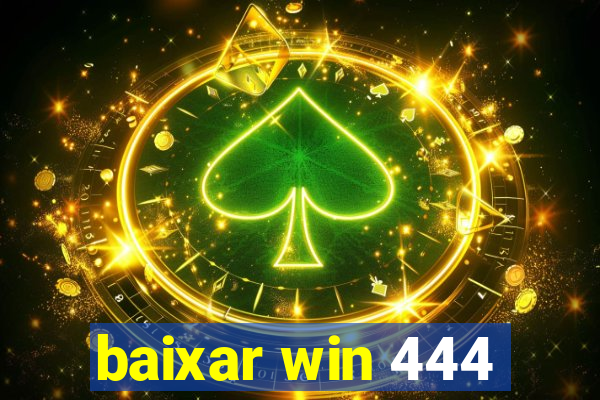 baixar win 444